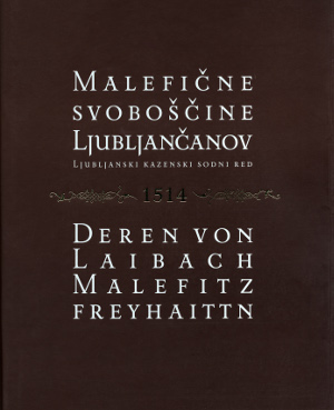 Naslovnica knjige Malefične svoboščine Ljubljančanov, ljubljanski kazenski sodni red