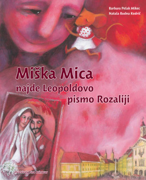 Naslovnica knjige Miška Mica najde Leopoldovo pismo Rozaliji
