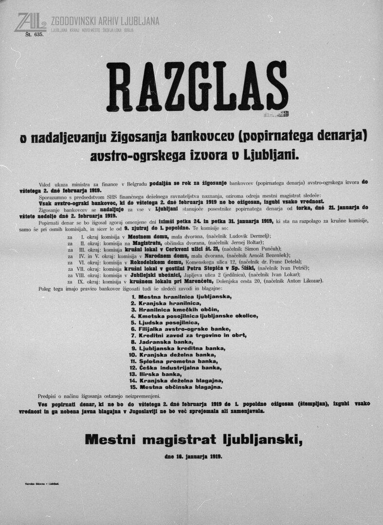 Vlada v Ljubljani je žigosanje bankovcev poverila ljubljanskemu mestnemu magistratu in okrajnim glavarstvom, ki so to delo zaupala občinam na svojem območju. (Muzej novejše zgodovine Slovenije )