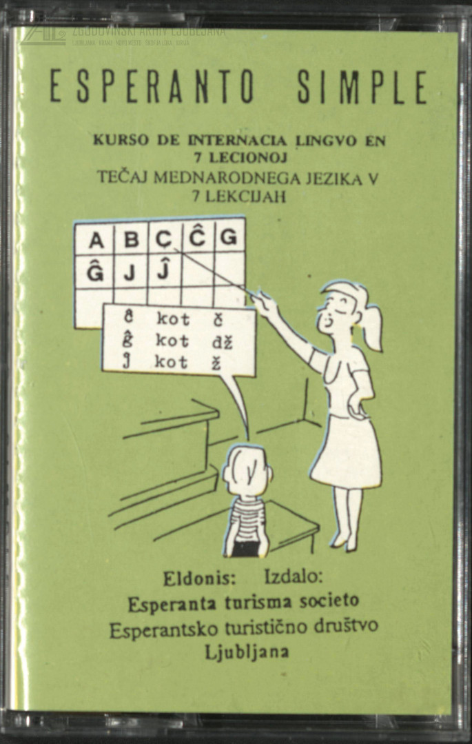 Tečaj mednarodnega jezika esperanto v sedmih lekcijah (avdio kaseta), s. d. SI_ZAL_LJU/0723 Esperantsko turistično društvo Ljubljana, t. e. 4, p. e. 16.